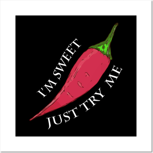 I'm Sweet Just Try Me - Red Pepper Posters and Art